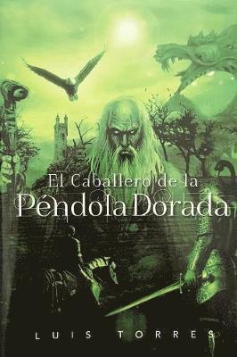 Luis Torres - El Caballero de la Péndola Dorada, Häftad