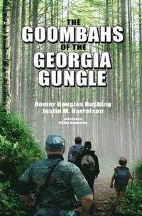 bokomslag The Goombahs of the Georgia Gungle: the Original Short Stories