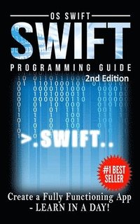 bokomslag Programming: Swift: Create A Fully Functioning App: Learn in A Day!