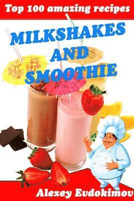 bokomslag Top 100 Amazing Recipes Milkshakes and Smoothie