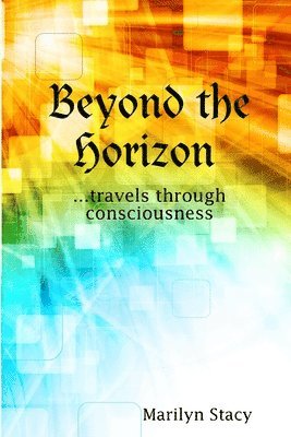 bokomslag Beyond the Horizon ...Travels Through Consciousness