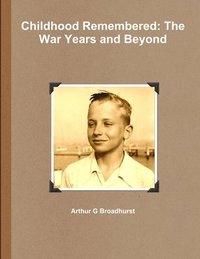 bokomslag Childhood Remembered: the War Years and Beyond