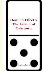 bokomslag Domino Effect 5 the Fallout of Oakstown