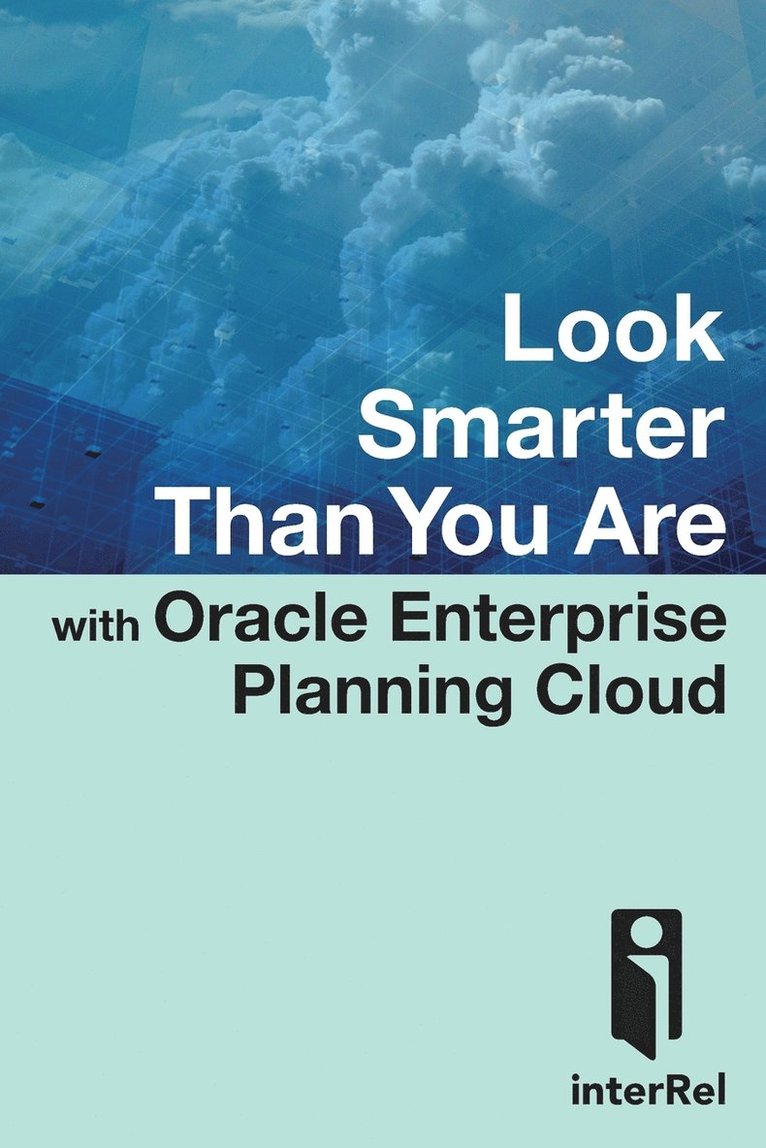 Look Smarter Than You are with Oracle Enterprise Planning Cloud 1