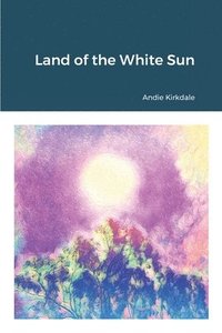 bokomslag Land of the White Sun