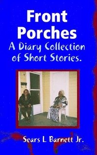 bokomslag Front Porches: Open Diary Collection of Short Stories.