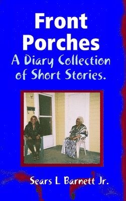 Front Porches: Open Diary Collection of Short Stories. 1