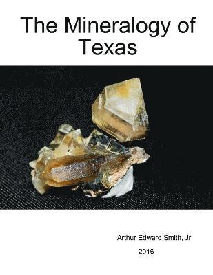 The Mineralogy of Texas 1