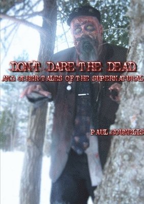 bokomslag Don't Dare the Dead and Other Tales of the Supernatural