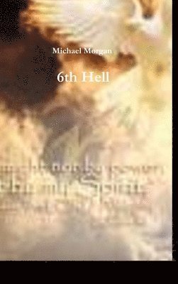 Michael Morgan - 6th Hell, Inbunden