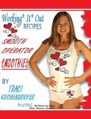 Smooth Operator Smoothies- Working It Out Recipes 1