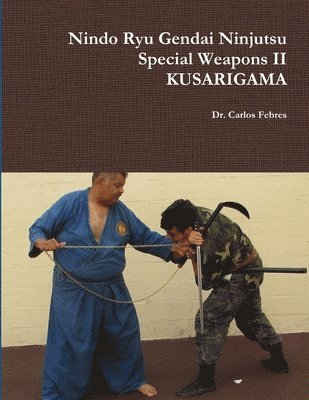 bokomslag Nindo Ryu Gendai Ninjutsu Special Weapons II- KUSARIGAMA