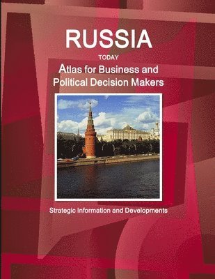Russia Today. Atlas for Business and Political Decision Makers - Strategic Information and Developments 1