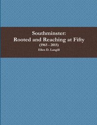 bokomslag Southminster: Rooted and Reaching at Fifty