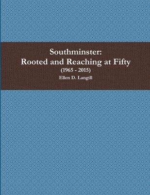 bokomslag Southminster: Rooted and Reaching at Fifty