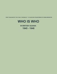 bokomslag Who is Who in British Guiana - 1945 - 1948