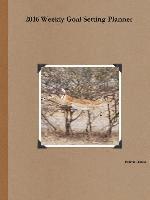 2016 Weekly Goal Setting Planner