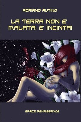 bokomslag La Terra non  malata:  incinta!