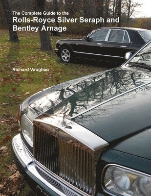 Richard Vaughan - Complete Guide to the Rolls-Royce Silver Seraph and Bentley Arnage, Häftad
