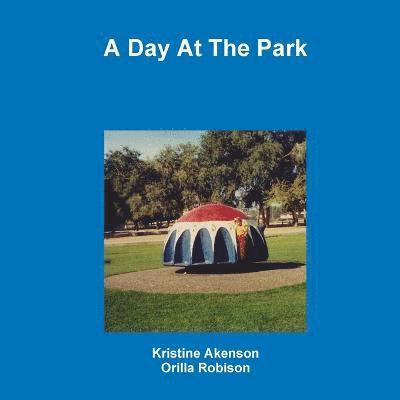 Kristine Akenson, Orilla Robison - Day at the Park, Häftad