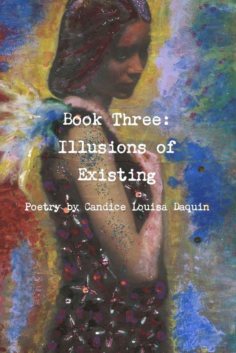Book Three: Illusions of Existing
