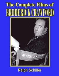 bokomslag The Complete Films of Broderick Crawford