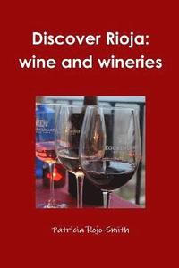 bokomslag Discover Rioja: Wine and Wineries