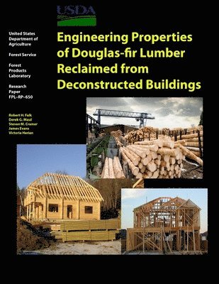 Engineering Properties of Douglas-Fir Lumber Reclaimed from Deconstructed Buildings 1