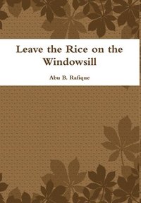 bokomslag Leave the Rice on the Windowsill