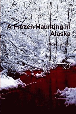A Frozen Haunting in Alaska 1