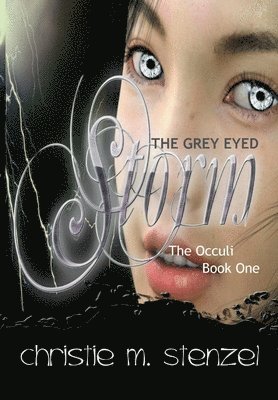 bokomslag The Grey Eyed Storm: the Occuli, Book One