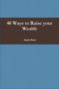 bokomslag 40 Ways to Raise Your Wealth