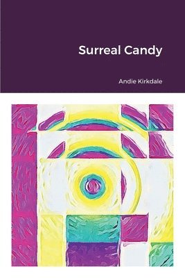 Andie Kirkdale - Surreal Candy, Häftad