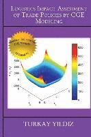 Logistics Impact Assessment of Trade Policies by CGE Modeling 1