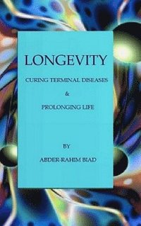bokomslag Longevity: Curing Terminal Diseases & Prolonging Life