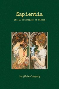 bokomslag Sapientia: the 40 Principles of Wisdom