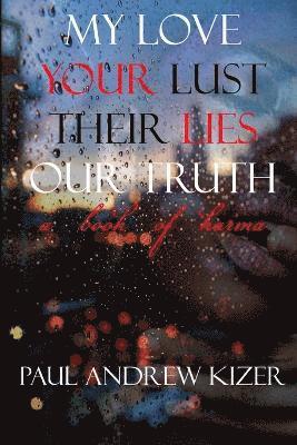 My Love Your Lust Their Lies Our Truth 1