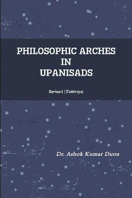 Philosophic Arches in Upanisads 1