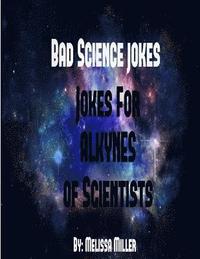 bokomslag Badsciencejokes Jokes for Alkynes of Scientists