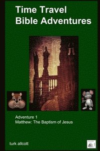 bokomslag Time Travel Bible Adventures : Adventure 1