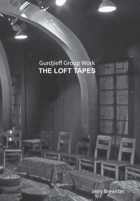 bokomslag Gurdjieff Group Work the Loft Tapes