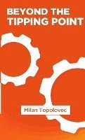 Milan Topolovec - Beyond the Tipping Point, Häftad