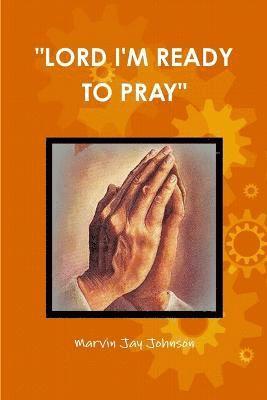 Marvin Jay Johnson - "Lord I'm Ready to Pray", Häftad
