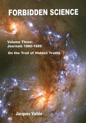 Jacques Vallee - Forbidden Science - Volume Three, Inbunden