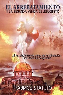 EL Arrebatamiento Y La Segunda Venida De Jesucristo 1