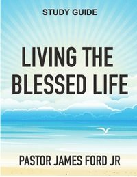 bokomslag Living the Blessed Life Study Guide