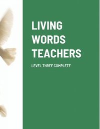 bokomslag Living Words Teachers Level Three Complete