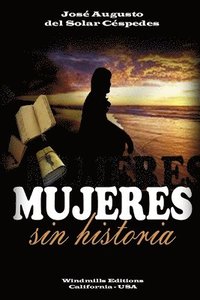 bokomslag Mujeres Sin Historia