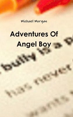 Michael Morgan - Adventures Of Angel Boy, Inbunden