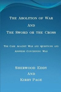 bokomslag The Abolition of War and the Sword or the Cross